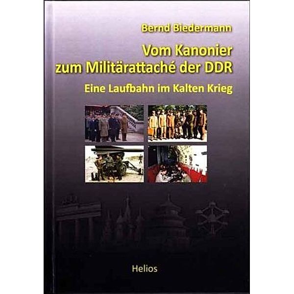 Vom Kanonier zum Militärattaché der DDR, Bernd Biedermann