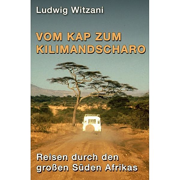 Vom Kap zum Kilimandscharo, Ludwig Witzani