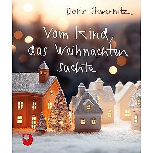 Vom Kind, das Weihnachten suchte, Doris Bewernitz