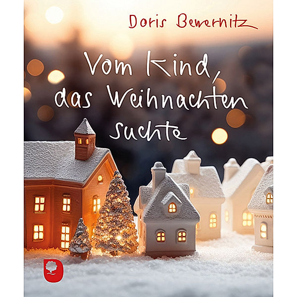 Vom Kind, das Weihnachten suchte, Doris Bewernitz