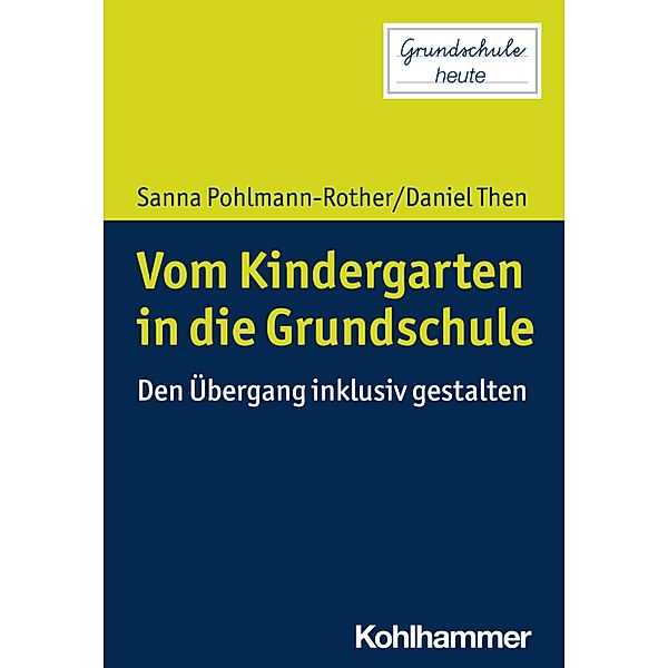 Vom Kindergarten in die Grundschule, Sanna Pohlmann-Rother, Daniel Then