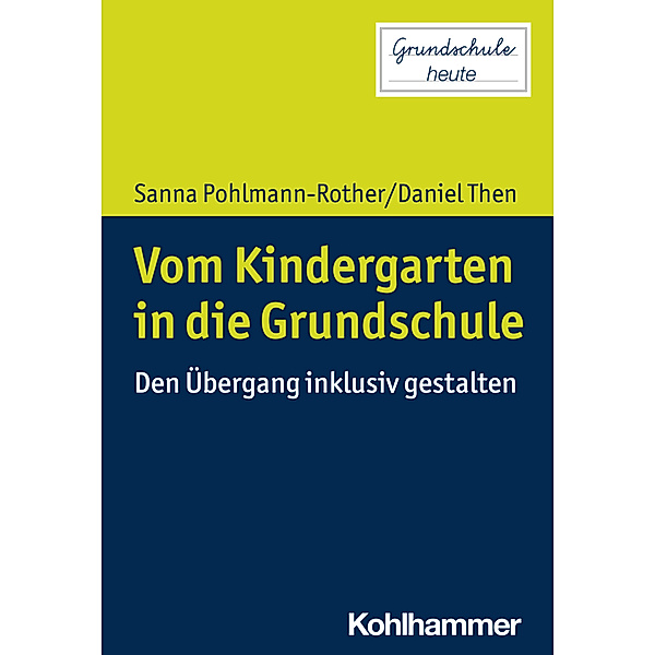 Vom Kindergarten in die Grundschule, Sanna Pohlmann-Rother, Daniel Then