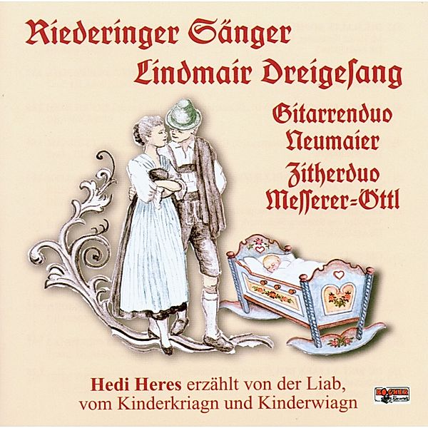 Vom Kinderkriagn und Kinderwiagn, Heres, Riederinger, Lindmair