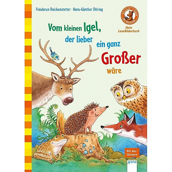 Vom kleinen Igel, der lieber ein ganz Großer wäre, Friederun Reichenstetter