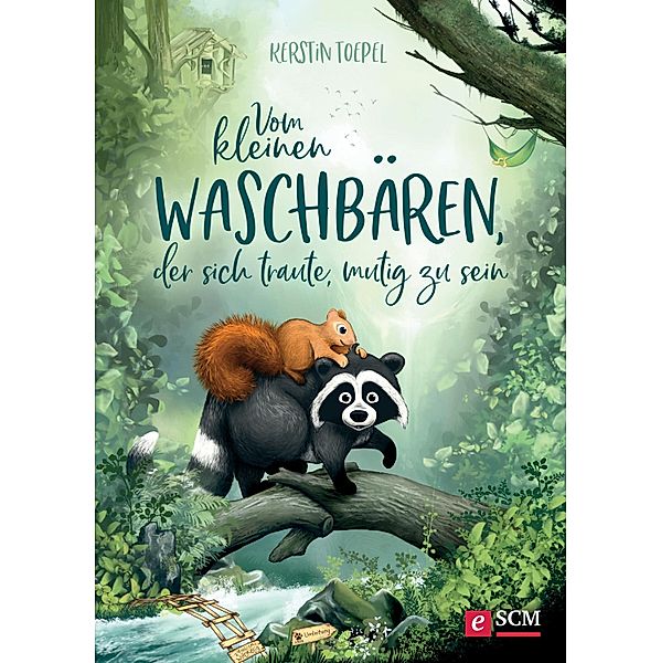 Vom kleinen Waschbären, der sich traute, mutig zu sein / Bilderbücher für 3- bis 6-Jährige Bd.2, Kerstin Toepel