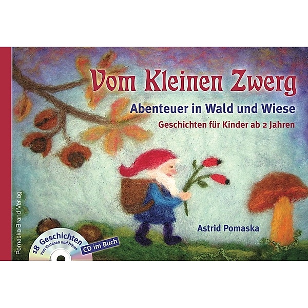 Vom Kleinen Zwerg, m. Audio-CD.Bd.2, Astrid Pomaska