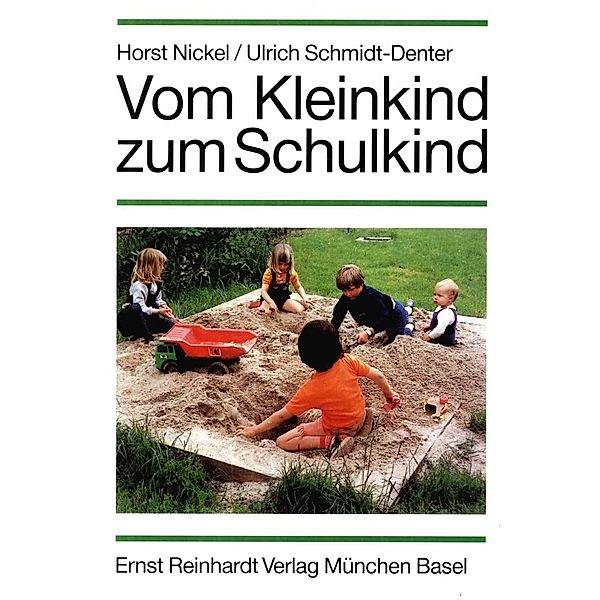Vom Kleinkind zum Schulkind, Horst Nickel, Ulrich Schmidt-Denter