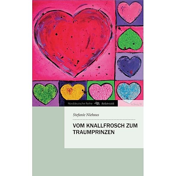 Vom Knallfrosch zum Traumprinzen, Stefanie Niehaus