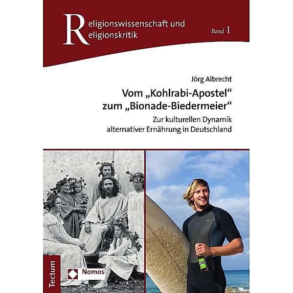 Vom Kohlrabi-Apostel zum Bionade-Biedermeier / Religionswissenschaft und Religionskritik Bd.1, Jörg Albrecht