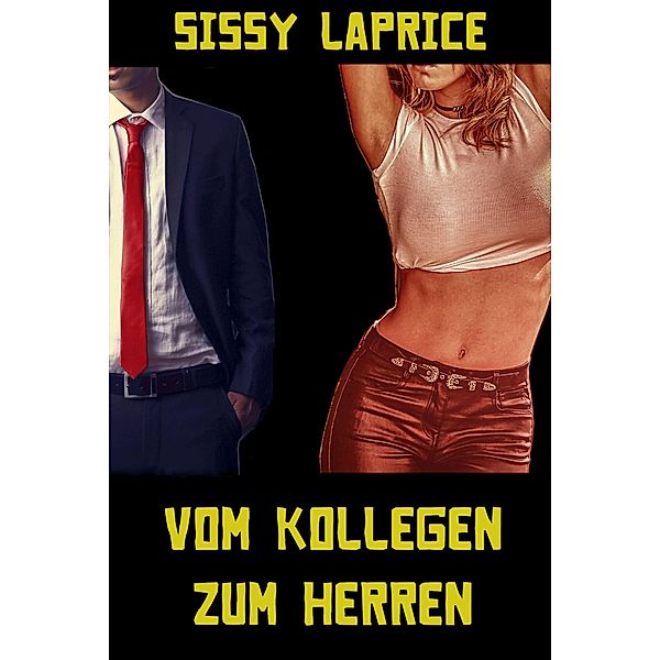 Vom Kollegen zum Herren, Sissy Laprice