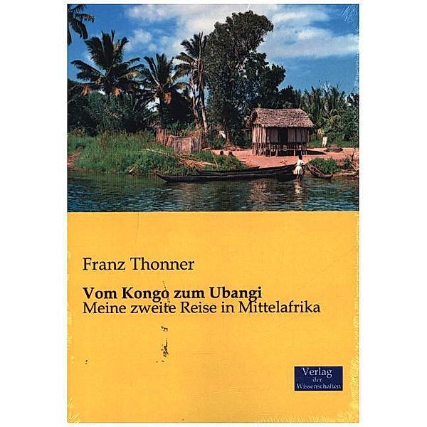 Vom Kongo zum Ubangi, Franz Thonner