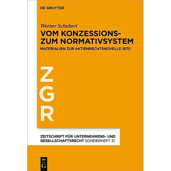 Vom Konzessions- zum Normativsystem / Zeitschrift für Unternehmens- und Gesellschaftsrecht/ ZGR Sonderheft Bd.21, Werner Schubert