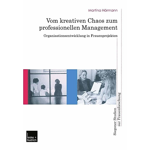 Vom kreativen Chaos zum professionellen Management / Siegener Studien zur Frauenforschung Bd.9, Martina Hörmann