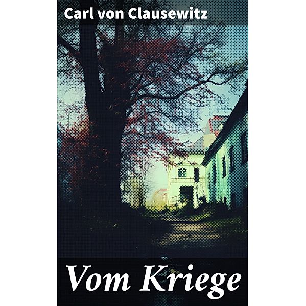 Vom Kriege, Carl von Clausewitz