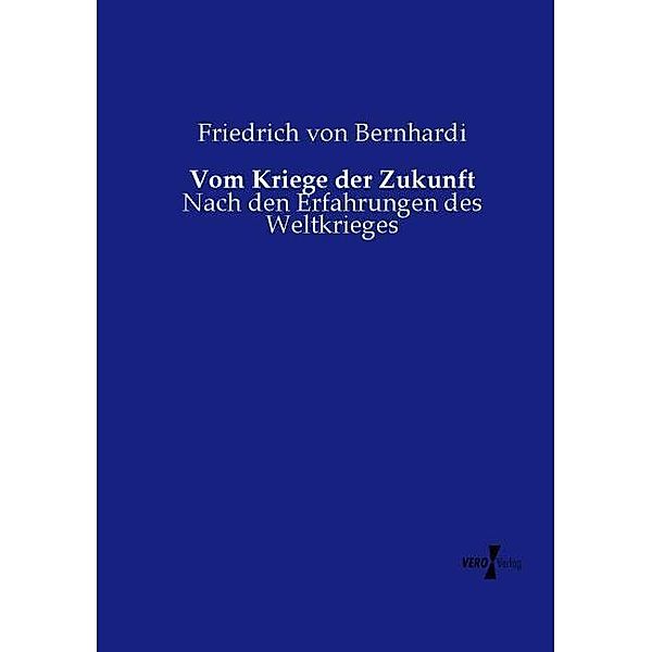 Vom Kriege der Zukunft, Friedrich von Bernhardi