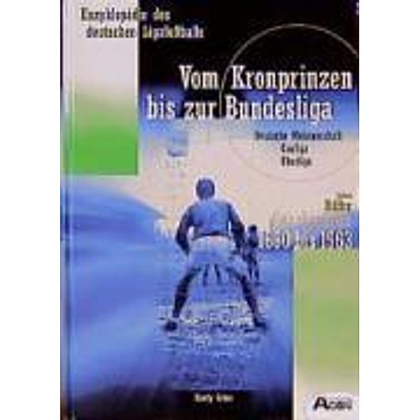 Vom Kronprinzen bis zur Bundesliga 1890 bis 1963, Hardy Grüne