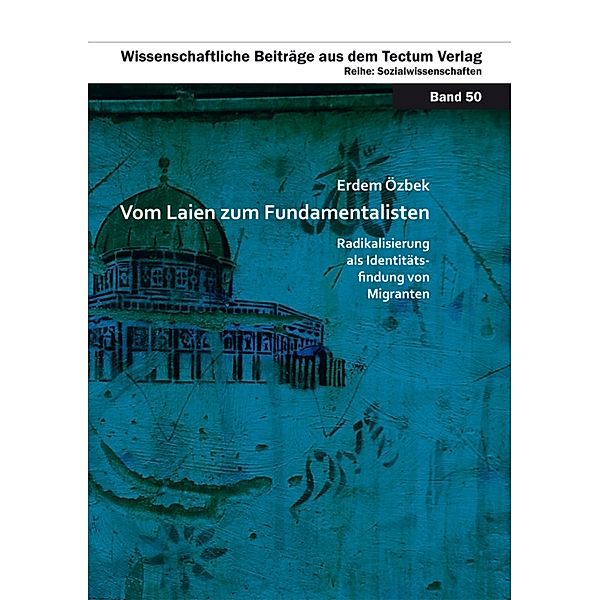 Vom Laien zum Fundamentalisten / Wissenschaftliche Beiträge aus dem Tectum-Verlag Bd.50, Erdem Özbek