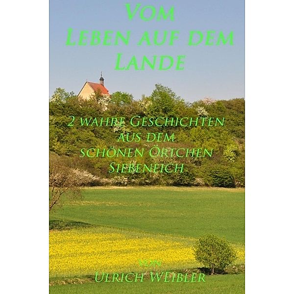 Vom Leben auf dem Lande, Ulrich Weibler