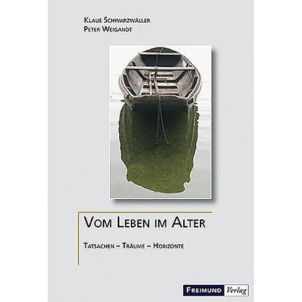 Vom Leben im Alter, Klaus Schwarzwäller, Peter Weigandt