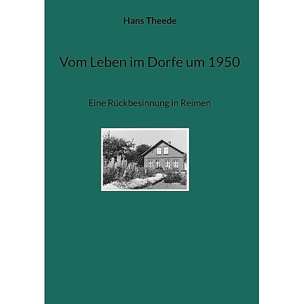 Vom Leben im Dorfe um 1950, Hans Theede