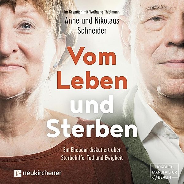 Vom Leben und Sterben, 1 Audio-CD, MP3, Nikolaus Schneider, Anne Schneider