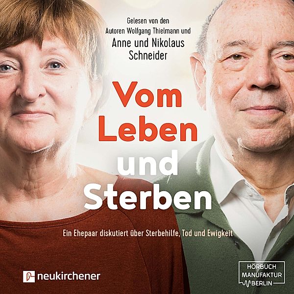 Vom Leben und Sterben, Anne Schneider, Nikolaus Schneider, Wolfgang Thielmann