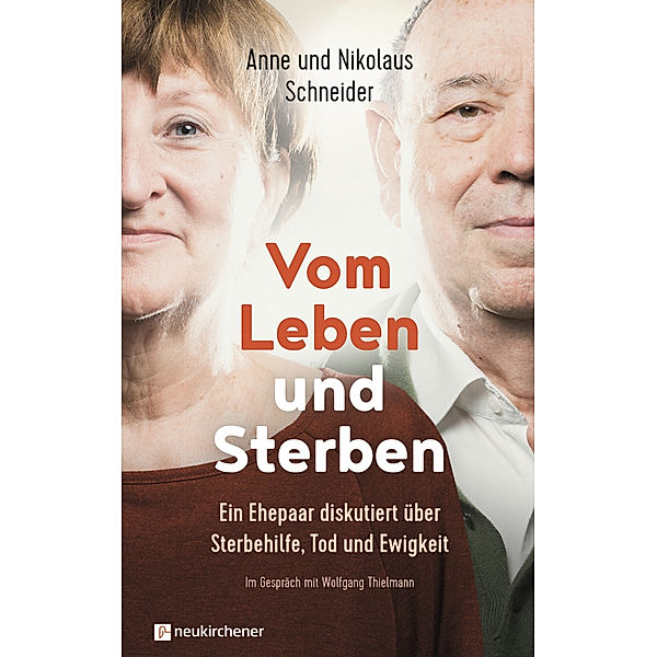 Vom Leben und Sterben, Anne Schneider, Nikolaus Schneider