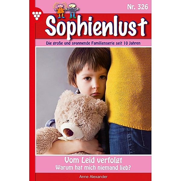 Vom Leid verfolgt / Sophienlust Bd.326, Anne Alexander