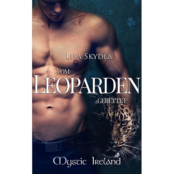 Vom Leoparden gerettet / Mystic Ireland Bd.3, Lisa Skydla