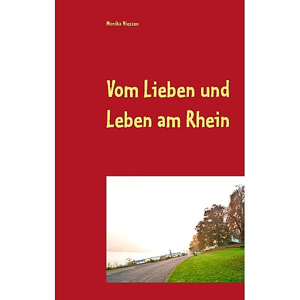 Vom Lieben und Leben am Rhein / Vom Lieben und Leben am Rhein Bd.2, Monika Niessen