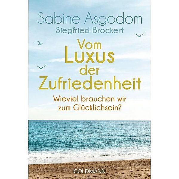 Vom Luxus der Zufriedenheit, Sabine Asgodom, Siegfried Brockert