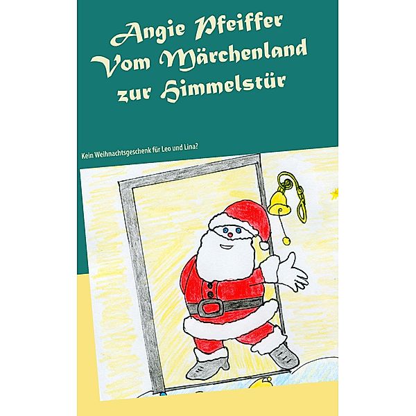 Vom Märchenland zur Himmelstür, Angie Pfeiffer