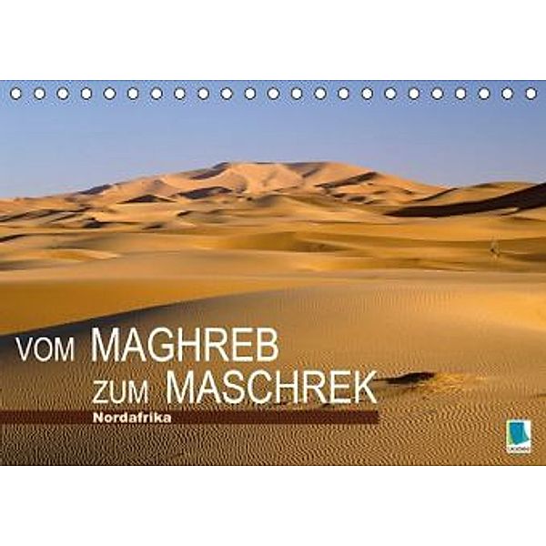 Vom Maghreb zum Maschrek Nordafrika (Tischkalender 2015 DIN A5 quer), CALVENDO