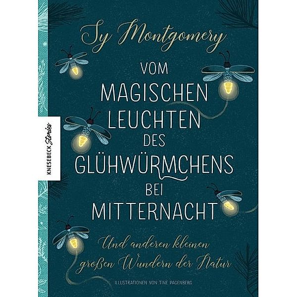 Vom magischen Leuchten des Glühwürmchens bei Mitternacht, Sy Montgomery