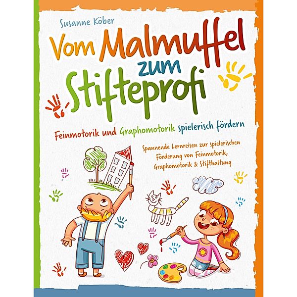 Vom Malmuffel zum Stifteprofi, Susanne Köber