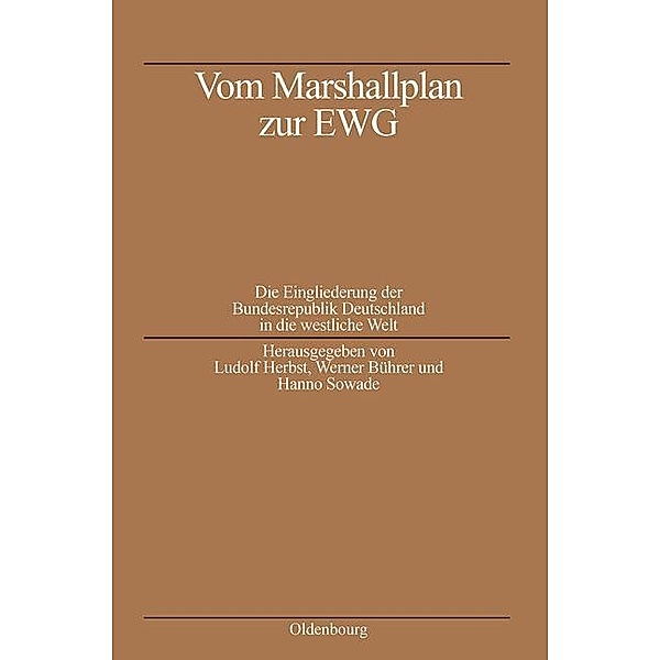 Vom Marshallplan zur EWG / Quellen und Darstellungen zur Zeitgeschichte Bd.30