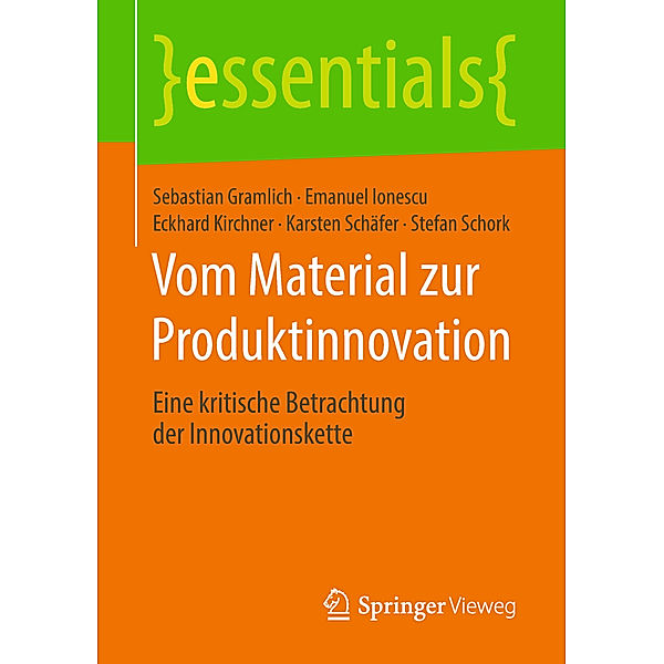 Vom Material zur Produktinnovation, Sebastian Gramlich, Emanuel Ionescu, Eckhard Kirchner, Karsten Schäfer, Stefan Schork