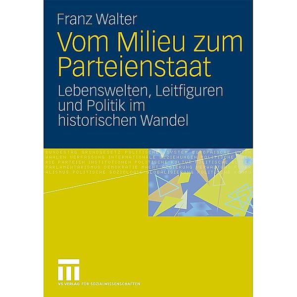 Vom Milieu zum Parteienstaat, Franz Walter