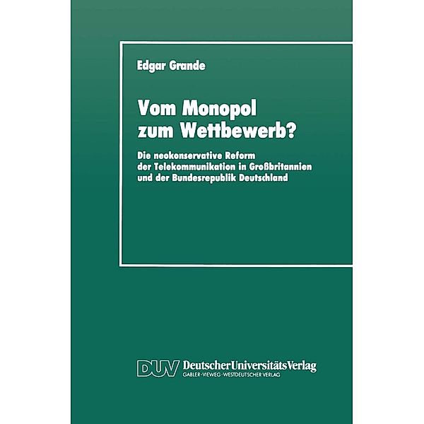 Vom Monopol zum Wettbewerb?, Edgar Grande