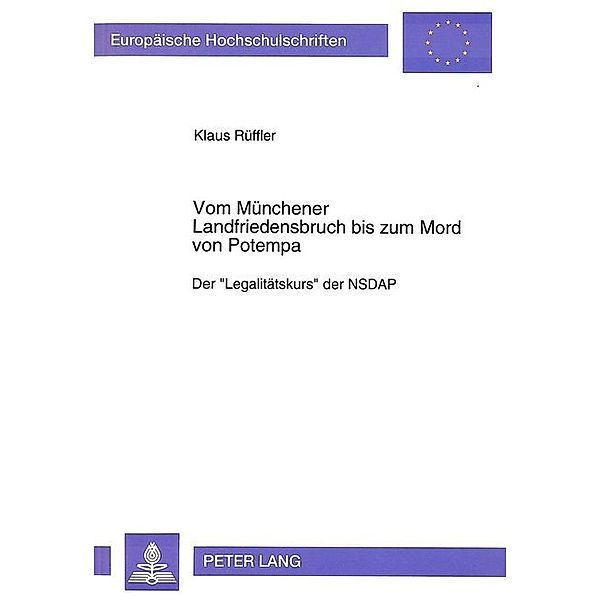 Vom Münchener Landfriedensbruch bis zum Mord von Potempa, Klaus Rüffler