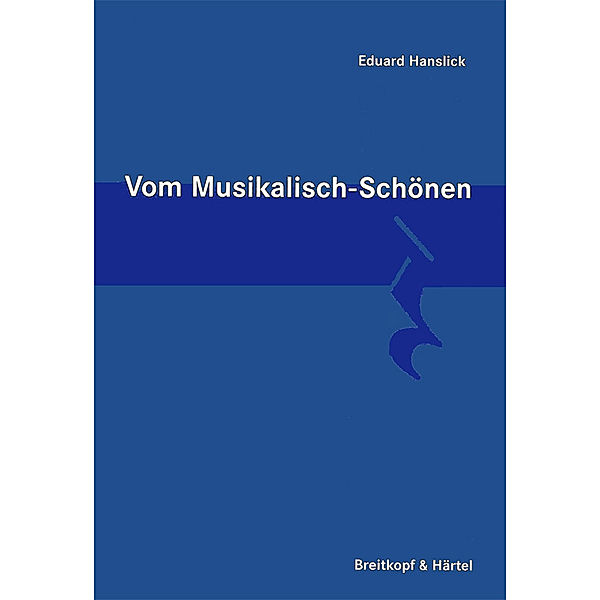 Vom Musikalisch-Schönen, Eduard Hanslick