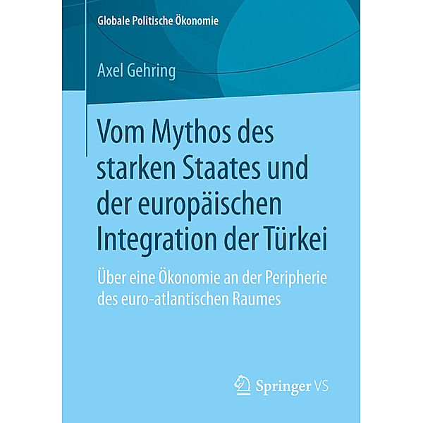 Vom Mythos des starken Staates und der europäischen Integration der Türkei, Axel Gehring