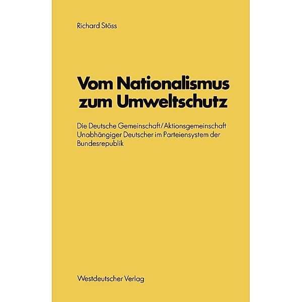 Vom Nationalismus zum Umweltschutz / Schriften des Zentralinstituts für sozialwiss. Forschung der FU Berlin Bd.32, Richard Stöss