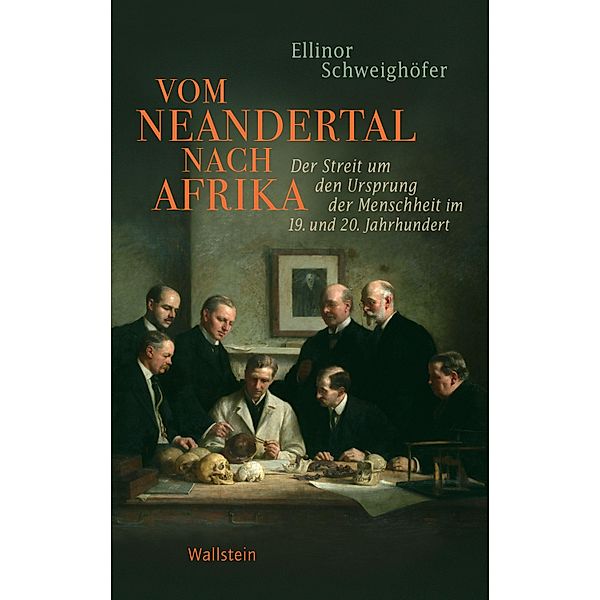 Vom Neandertal nach Afrika / Geschichte der Gegenwart Bd.17, Ellinor Schweighöfer