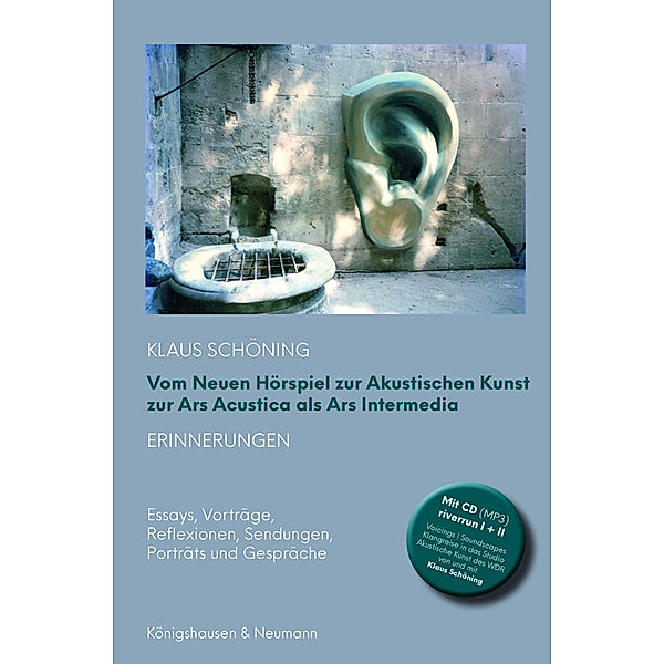 Vom Neuen Hörspiel zur Akustischen Kunst zur Ars Acustica als Ars Intermedia, m. 1 CD-ROM