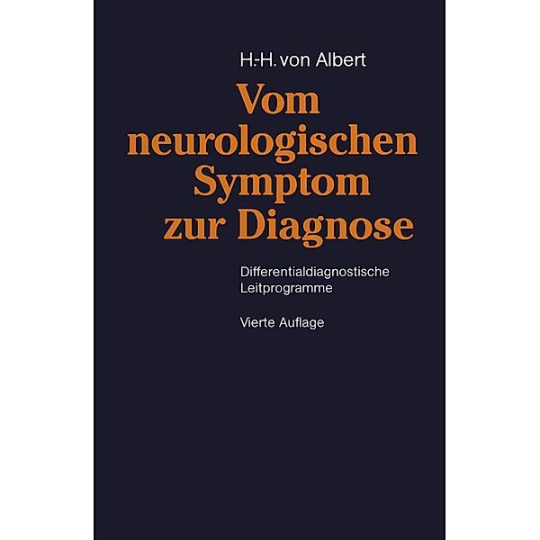 Vom neurologischen Symptom zur Diagnose, Hans-Hennig V. Albert