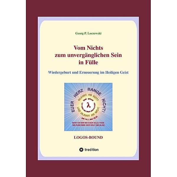 Vom Nichts zum unvergänglichen Sein in Fülle, Georg P. Loczewski