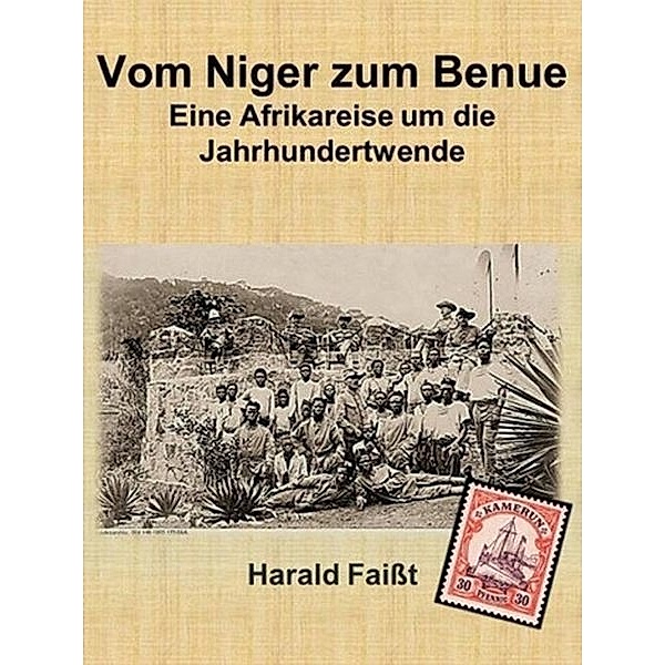 Vom Niger zum Benue - Historischer Roman, bbbbbbbb