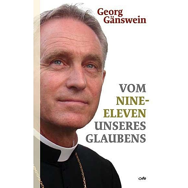 Vom Nine-Eleven unseres Glaubens, Georg Gänswein
