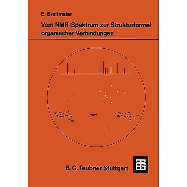 Vom NMR-Spektrum zur Strukturformel organischer Verbindungen / Teubner Studienbücher Chemie